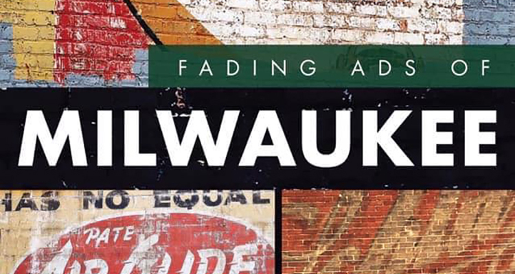 Author Adam Levin talks about ghost signs and ‘Fading Ads Of Milwaukee ...