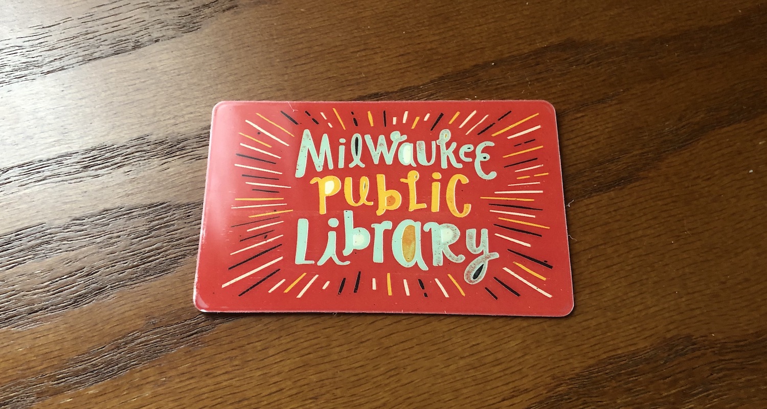 Getting a new library card The Milwaukee Record Review Milwaukee Record