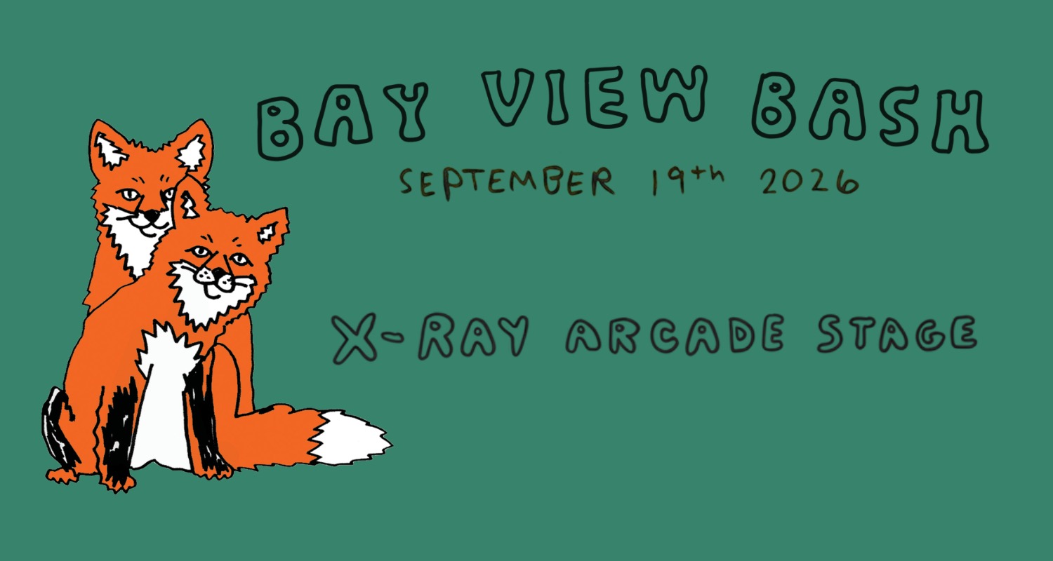 Here's who's playing the X-Ray Arcade Stage at Bay View Bash
