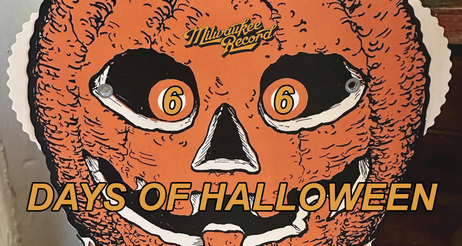 Milwaukee Record's 66 Days of Halloween (2026, Part I)
