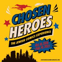 Jewish Museum Milwaukee explores the Jewish creators behind the modern superhero in ‘Chosen Heroes’